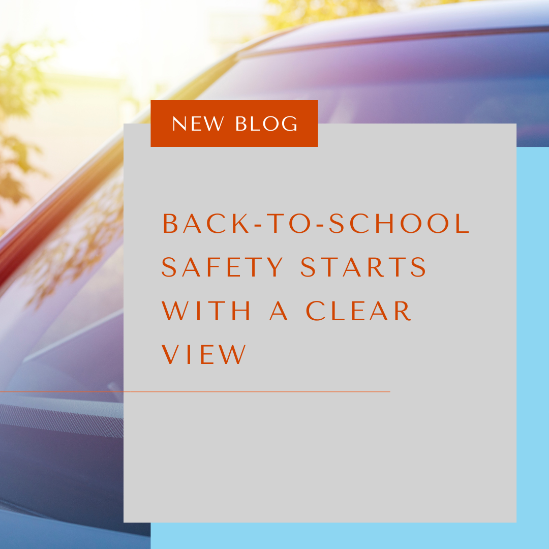 Back-to-School Safety Starts with a Clear View: Windshield Tips for Student Drivers Clear Choice
